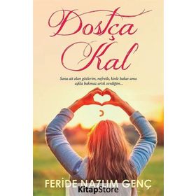 Dostça Kal - Feride Nazlım Genç