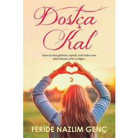 Dostça Kal - Feride Nazlım Genç