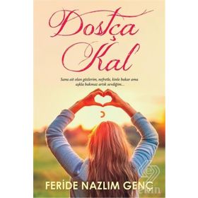 Dostça Kal - Feride Nazlım Genç