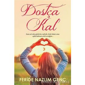 Dostça Kal - Feride Nazlım Genç