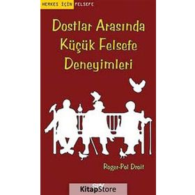 Dostlar Arasında Küçük Felsefe Deneyimleri - Roger-Pol Droit