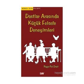 Dostlar Arasında Küçük Felsefe Deneyimleri - Roger-Pol Droit