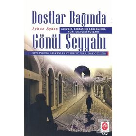 Dostlar Bağında Gönül Seyyahı - Ayhan Aydın