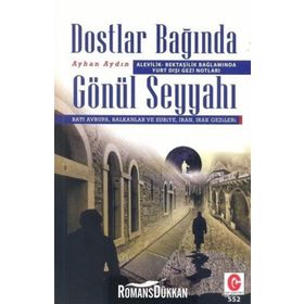 Dostlar Bağında Gönül Seyyahı - Ayhan Aydın