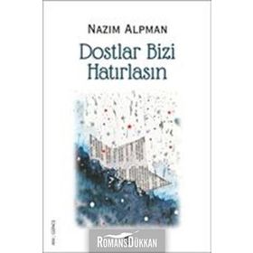 Dostlar Bizi Hatırlasın - Nazım Alpman
