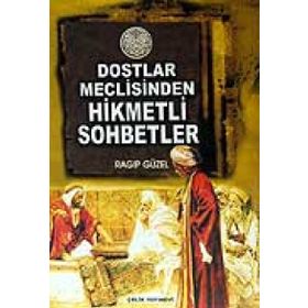 DOSTLAR MECLISINDEN HIKMETLI SOHBETLER - RAGIP GÜZEL