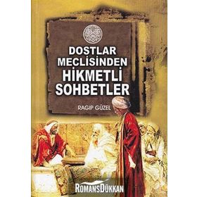 DOSTLAR MECLISINDEN HIKMETLI SOHBETLER - RAGIP GÜZEL