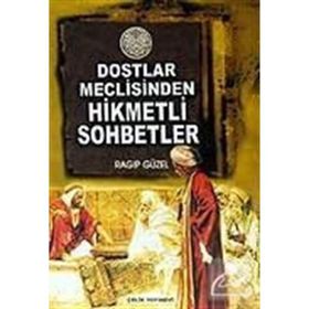 DOSTLAR MECLISINDEN HIKMETLI SOHBETLER - RAGIP GÜZEL