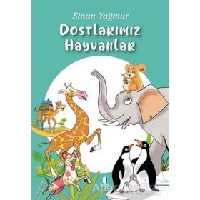 Dostlarımız Hayvanlar / Sinan Yağmur / Kapı Yayınları