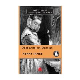 Dostlarımızın Dostları - Henry James