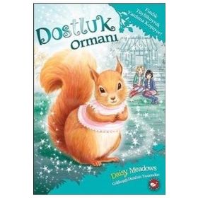 Dostluk Ormanı-5 - Fındık Tüylükuyruk Yardıma Koşuyor! - Daisy Meadows