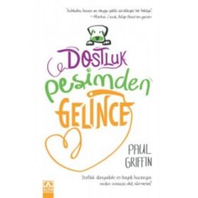 Dostluk Peşimden Gelince - Paul Griffin
