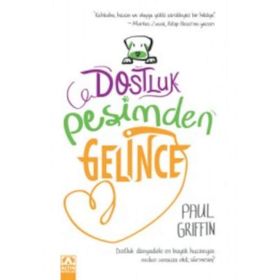 Dostluk Peşimden Gelince - Paul Griffin