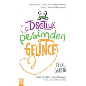 Dostluk Peşimden Gelince - Paul Griffin