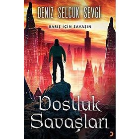 Dostluk Savaşları - Deniz Selçuk Sevgi