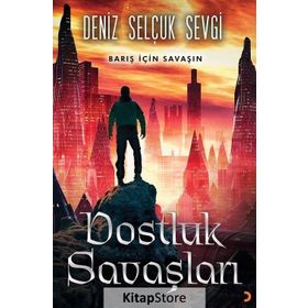 Dostluk Savaşları - Deniz Selçuk Sevgi