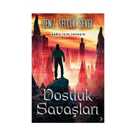 Dostluk Savaşları - Deniz Selçuk Sevgi