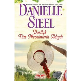 Dostluk Tüm Mevsimlerin Adıydı - Danielle Steel