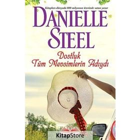 Dostluk Tüm Mevsimlerin Adıydı - Danielle Steel