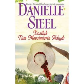 Dostluk Tüm Mevsimlerin Adıydı - Danielle Steel