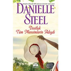 Dostluk Tüm Mevsimlerin Adıydı - Danielle Steel