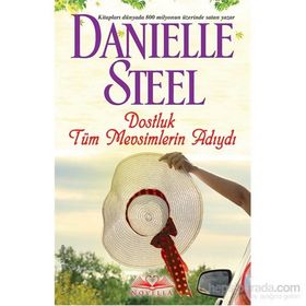 Dostluk Tüm Mevsimlerin Adıydı - Danielle Steel