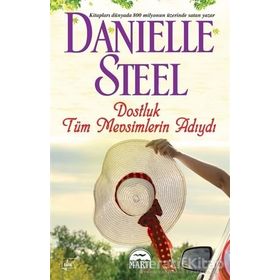 Dostluk Tüm Mevsimlerin Adıydı - Danielle Steel