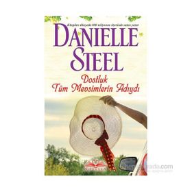 Dostluk Tüm Mevsimlerin Adıydı - Danielle Steel