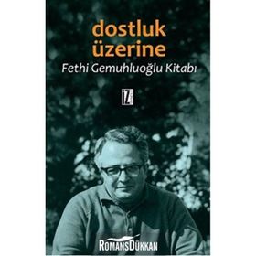 DOSTLUK ÜZERINE FETHI GEMUHLUOĞLU KITABI - FETHI GEMUHLUOĞLU