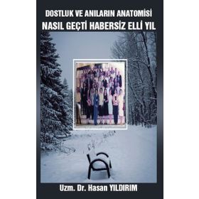 Dostluk ve Anıların Anatomisi - Hasan Yıldırım