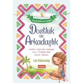 Dostluk ve Arkadaşlık - Lale Süphandağı