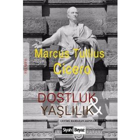 Dostluk Ve Yaşlılık-Marcus Tullius Cicero