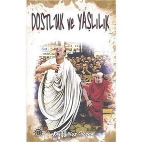 Dostluk Ve Yaşlılık-Marcus Tullius Cicero