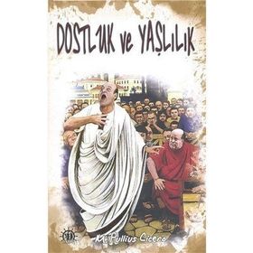 Dostluk Ve Yaşlılık-Marcus Tullius Cicero