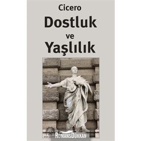 Dostluk Ve Yaşlılık-Marcus Tullius Cicero