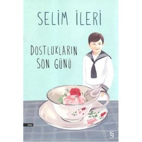 DOSTLUKLARIN SON GÜNÜ 1976 SAIT FAIK HIKÂYE ARMAĞANI - SELIM İLERİ
