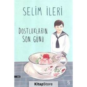 DOSTLUKLARIN SON GÜNÜ 1976 SAIT FAIK HIKÂYE ARMAĞANI - SELIM İLERİ