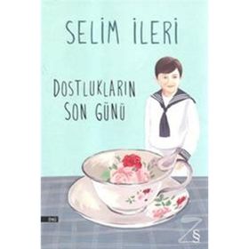DOSTLUKLARIN SON GÜNÜ 1976 SAIT FAIK HIKÂYE ARMAĞANI - SELIM İLERİ