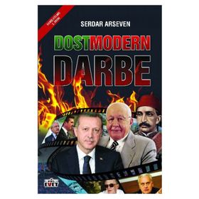 Dostmodern Darbe - Serdar Arseven