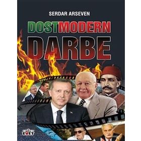 Dostmodern Darbe - Serdar Arseven