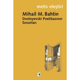 Dostoyevski Poetikasının Sorunları - M. M Bahtin
