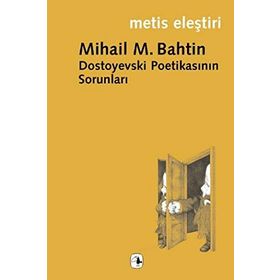 DOSTOYEVSKI POETİKASININ SORUNLARI - MIHAIL M. BAHTIN