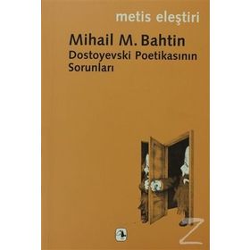 DOSTOYEVSKI POETİKASININ SORUNLARI - MIHAIL M. BAHTIN