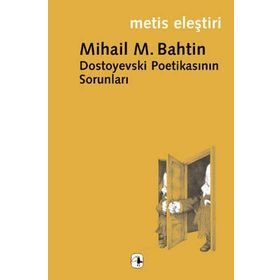 DOSTOYEVSKI POETİKASININ SORUNLARI - MIHAIL M. BAHTIN