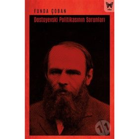 Dostoyevski Politikasının Sorunları - Funda Çoban