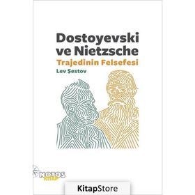 Dostoyevski ve Nietzsche Trajedinin Felsefesi - Lev Şestov