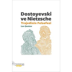Dostoyevski ve Nietzsche Trajedinin Felsefesi - Lev Şestov