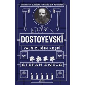 Dostoyevski Yalnızlığın Keşfi - Stefan Zweig