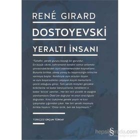 Dostoyevski - Yeraltı İnsanı - Rene Girard