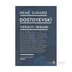 Dostoyevski - Yeraltı İnsanı - Rene Girard